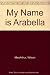 My Name is Arabella