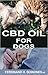 CBD OIL FOR DOGS by FERDINAND  H. QUINONES MD