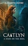 A Stain On The Soul (Caitlyn, #2)