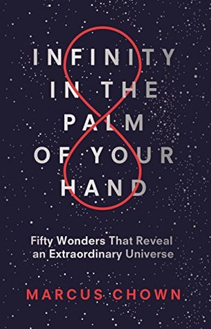 Portada de El infinito en la palma de la mano: 50 maravillas que revelan un universo extraordinario, de Marcus Chown