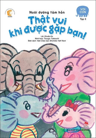 Voi Con Tập 3 - Thật Vui Khi Được Gặp Bạn! (Paperback)