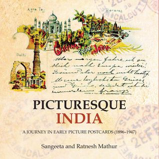 Picturesque India: A Journey In Early Picture Postcards (1896–1947)