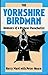 THE YORKSHIRE BIRDMAN Memoi...