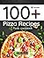 Pizza Recipes: 100+