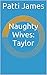 Naughty Wives: Taylor