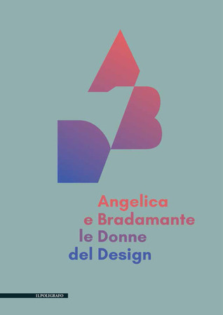 Angelica e Bradamante. Le donne del design