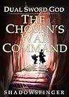 The Chosen's War Command by Shadows Finger