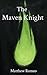 The Maven Knight (The Maven Knight, #1)