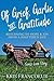 Of Grief, Garlic and Gratitude: Returning to Hope and Joy from a Shattered Life―Sam’s Love Story