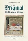The Original Mediterranean Cuisine by Barbara Santich The Original Mediterranean Cuisine by Barbara Santich