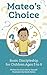 Mateo's Choice: Basic Discipleship for Children Ages 5 - 8