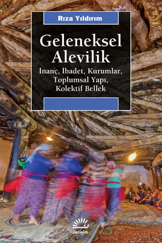 Geleneksel Alevilik: İnanç, İbadet, Kurumlar, Toplumsal Yapı, Kolektif Bellek (Paperback)