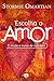 Escolha o amor: E mude o curso de sua vida (Portuguese Edition)