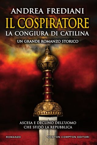 Il cospiratore. La congiura di Catilina (Hardcover)