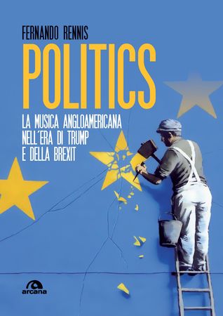 Politics, la musica angloamericana nell'era di Trump e della Brexit