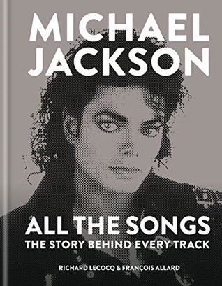 Michael Jackson: All the Songs: The Story Behind Every Track (Kindle Edition)