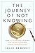 The Journey of Not Knowing:...