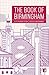 The Book of Birmingham: A City in Short Fiction (Reading the City)