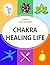 Chakra Healing Life: Simple...