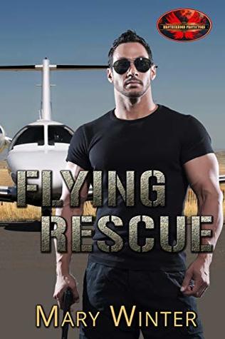 Flying Rescue: Brotherhood Protectors World (Kindle Edition)