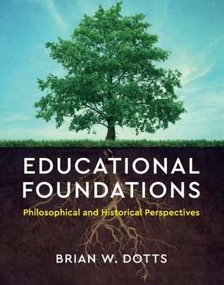 Educational Foundations: Philosophical and Historical Perspectives