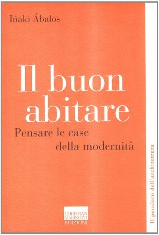 Il buon abitare: pensare le case della modernità (Italian Edition)