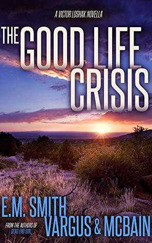 The Good Life Crisis (Victor Loshak #1.5)