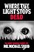 Where the Light Stops Dead by Michael Squid