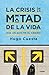 La crisis de la mitad de la vida: Haz un alto en el camino