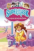 Supermask 4. La gran carrera de Emma (PEQUES)