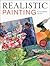 Realistic Painting: A Complete Guide