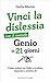 Vinci la dislessia con il metodo Genio in 21 giorni by Giulia Martini