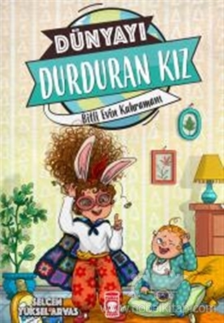 Dünyayı Durduran Kız - Bitli Evin Kahramanı (Paperback)