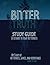 Bitter Truth Study Guide: 10 Lessons to Fight Bitterness