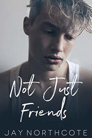 Not Just Friends (Kindle Edition)
