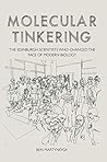 Molecular Tinkering: The Edinburgh scientists who changed the face of modern biology