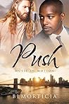 Push by B.L. Morticia Push by B.L. Morticia