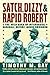 Satch, Dizzy, and Rapid Robert by Timothy M. Gay