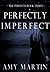 Perfectly Imperfect (The Perfects Book 3)