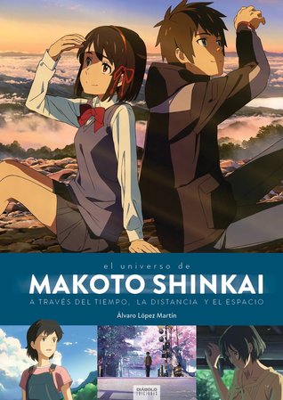 El universo de Makoto Shinkai. A través del tiempo, la distancia y el espacio
