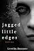 Jagged Little Edges by Lorelie Rozzano