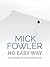 No Easy Way by Mick Fowler