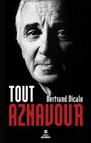 Tout Aznavour (French Edition)
