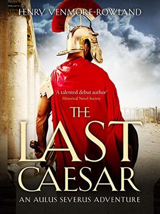 The Last Caesar (Aulus Caecina Severus #1)