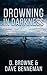 Drowning in Darkness by D. Browne