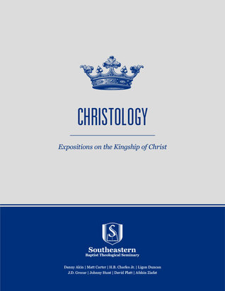 Christology: Expositions on the Kingship of Christ