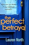 The Perfect Betrayal by Lauren North