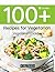 Vegetarian cookbook. 100+ recipes for vegetarian. by Amy Fincher