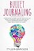 Bullet Journaling by Tyler Dawson
