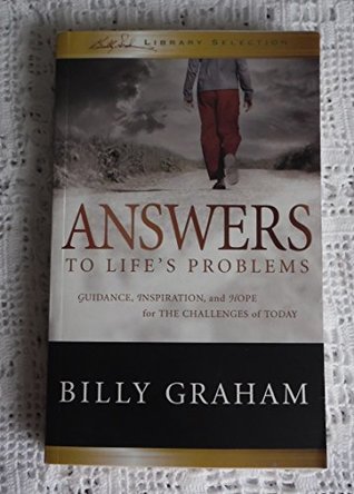 Answers to Life's Problems: Guidance, Inspiration, and Hope for the Challenges of Today
